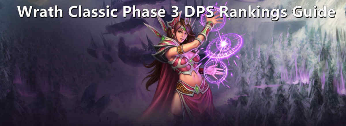 wrath-classic-phase-3-dps-rankings-guide